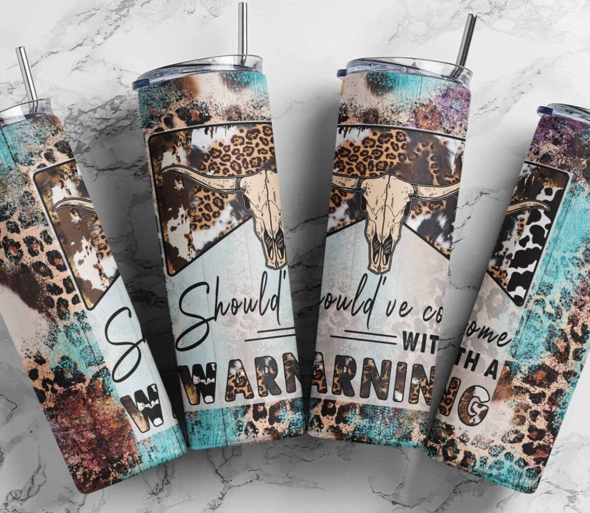 Should’ve Come with a Warning Tumbler 20 OZ