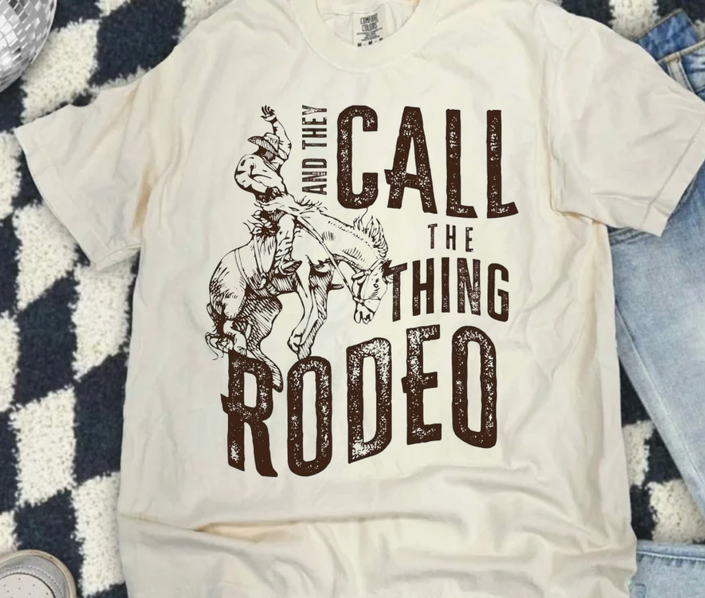 And They Call The Thing Rodeo