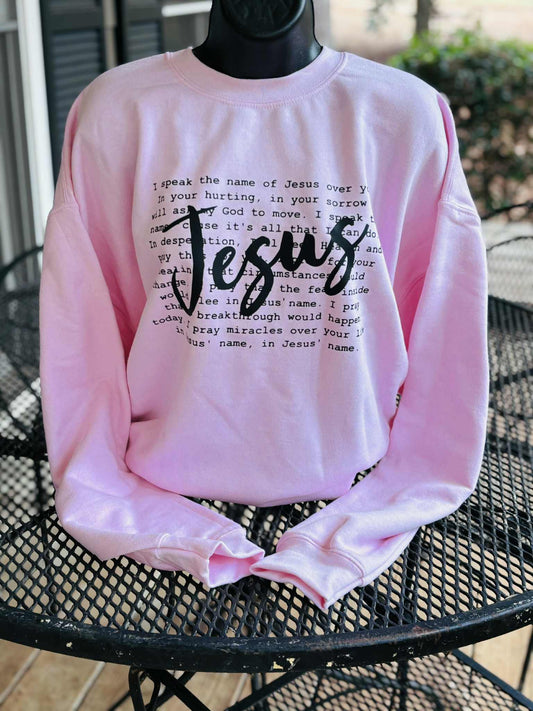 I speak the name of Jesus Sweatshirt