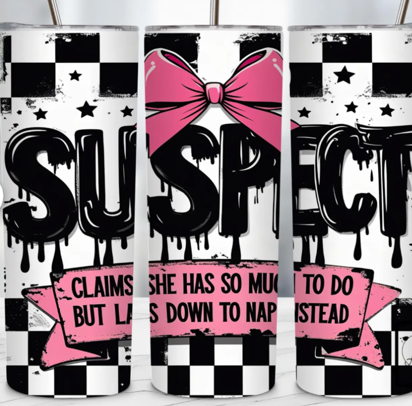 Suspect claims she has lots to do but lays down to nap instead Tumbler 20 OZ