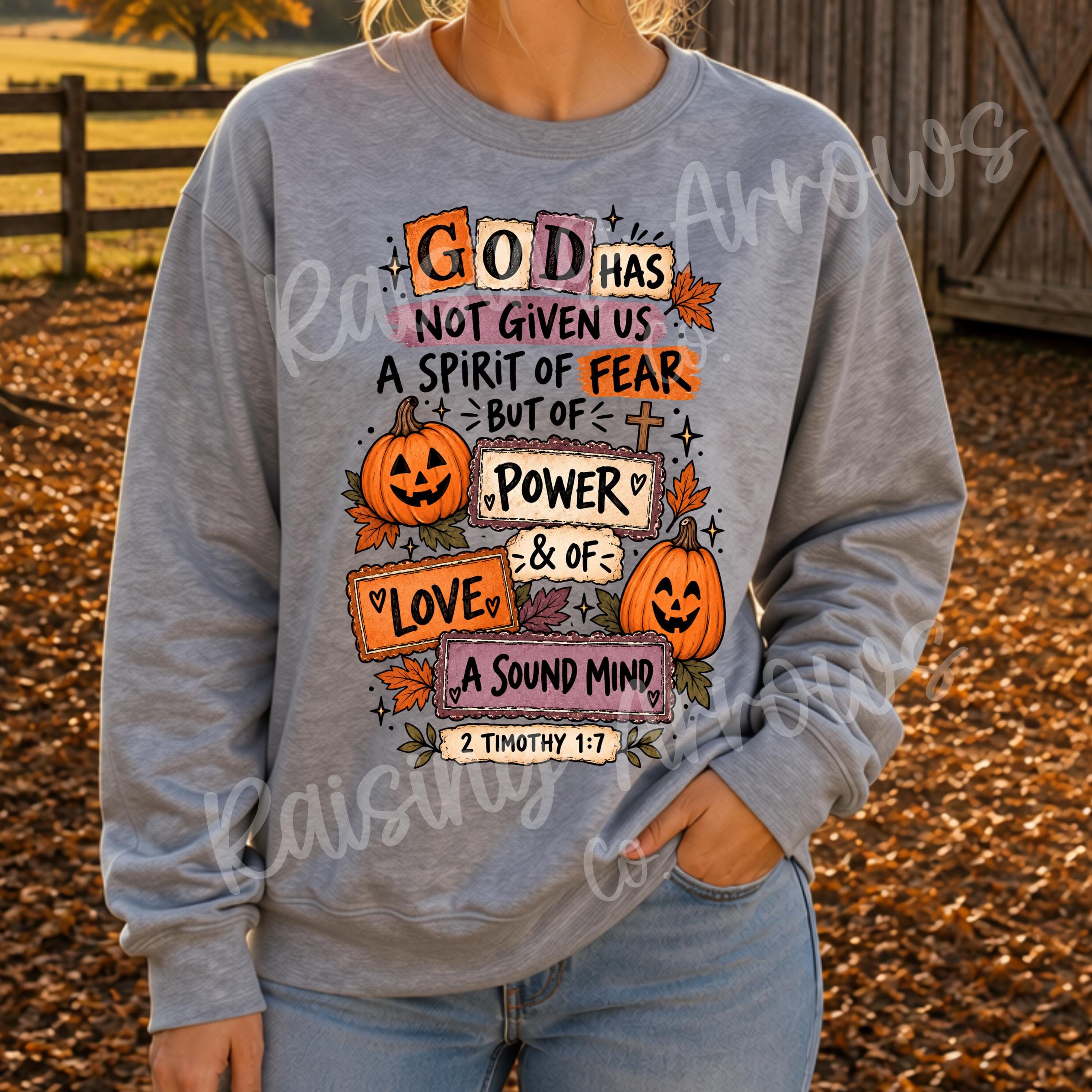 Christian Fall Sweatshirt, 2 Timothy 1:7 Shirt, Faith Over Fear Pumpki ...